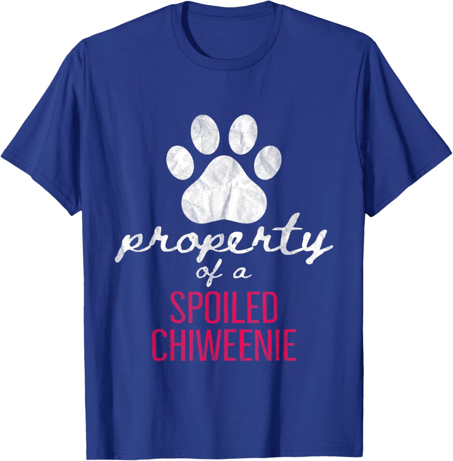 Property Of A Spoiled Chiweenie Funny Dog Lover Mom Dad Men Women T-Shirt - T-Shirt | Royal