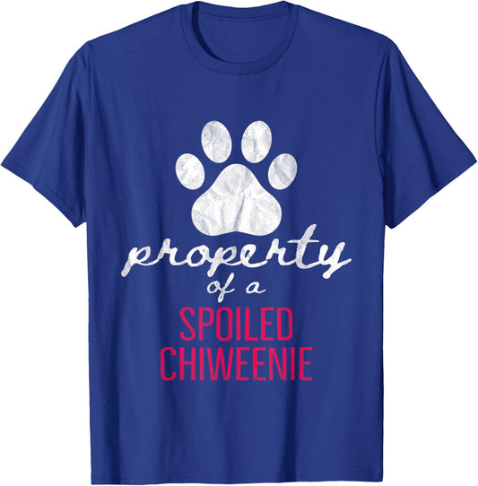 Property Of A Spoiled Chiweenie Funny Dog Lover Mom Dad Men Women T-Shirt - T-Shirt | Royal