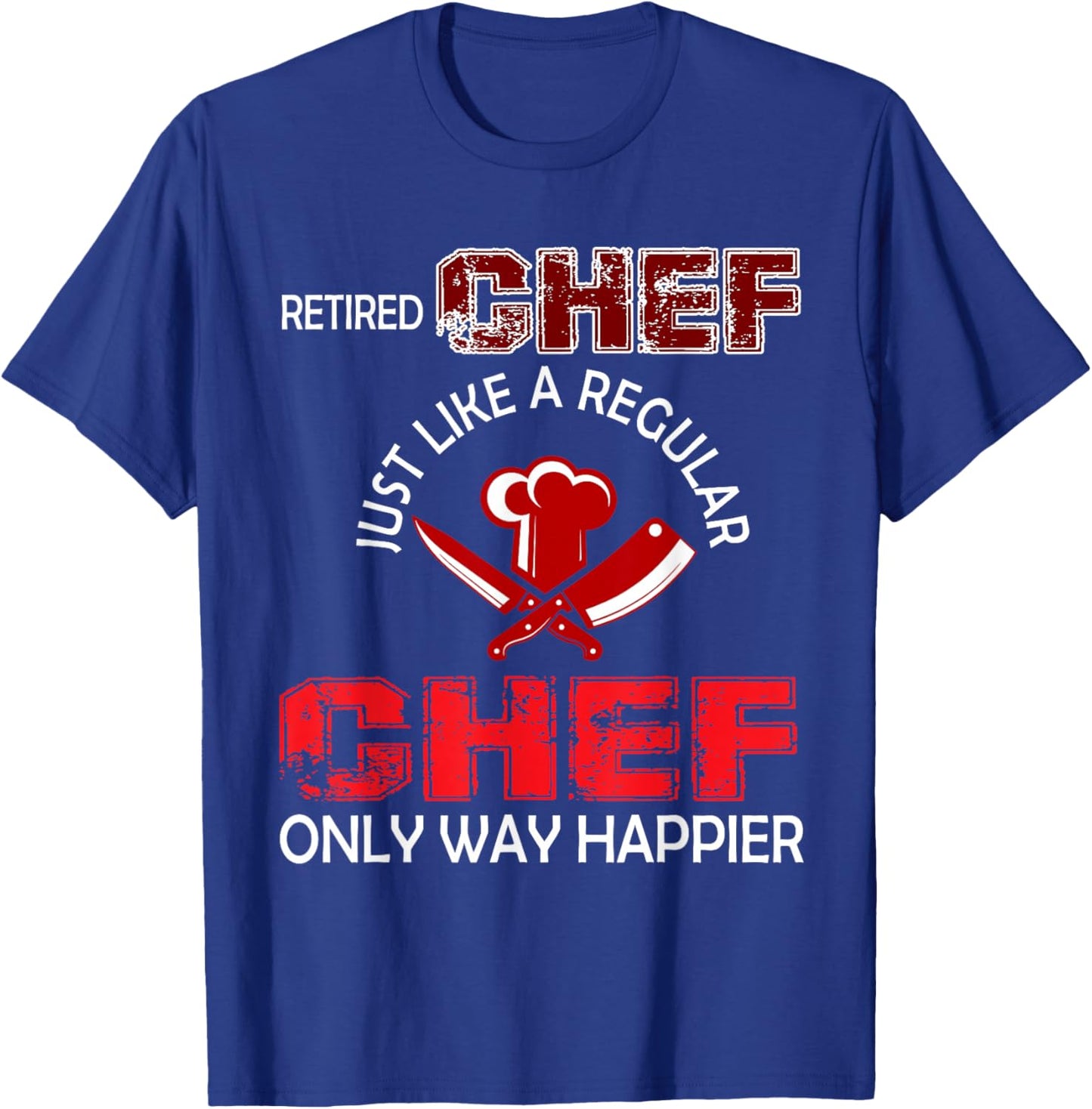 Vintage Retired Chef Definition Chef Only Happier Retirement T-Shirt - T-Shirt | Royal