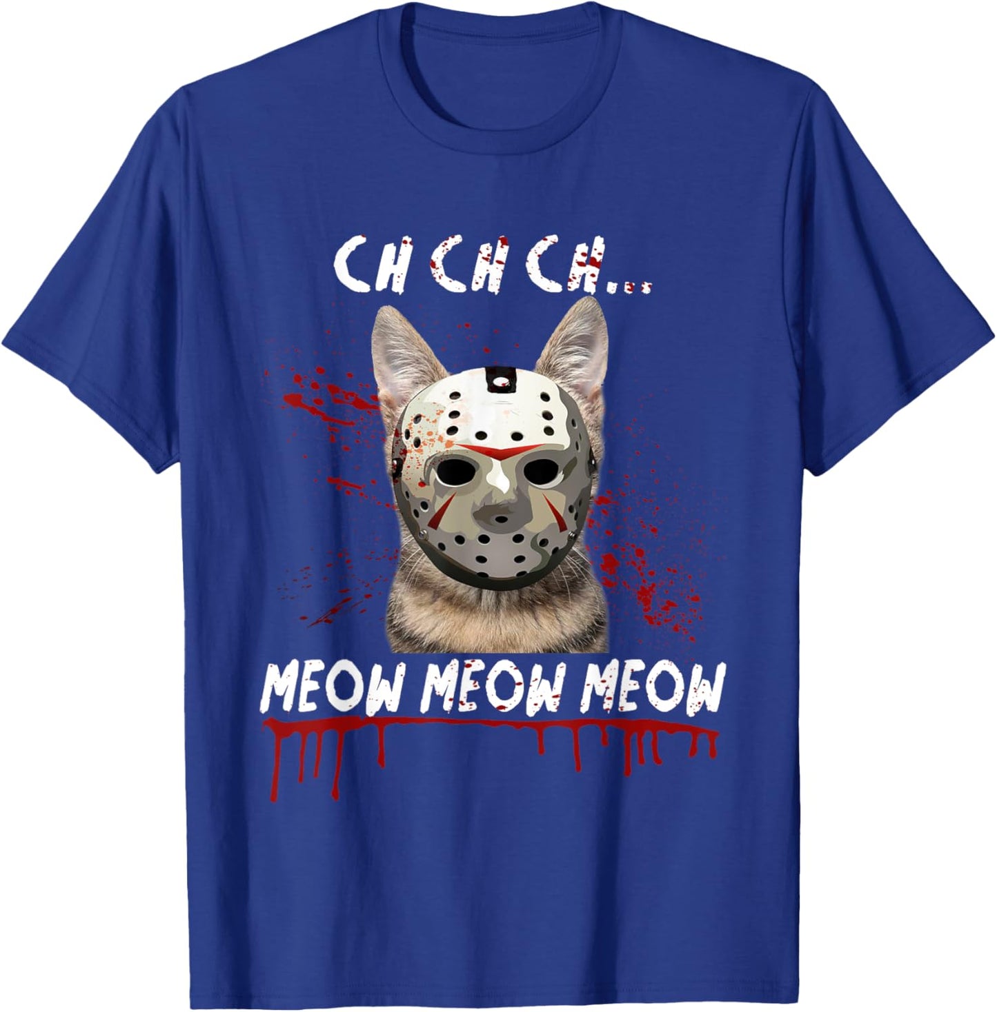 Ch Ch Ch Meow Meow Scary Friday Costume Halloween Cat Women T-Shirt - T-Shirt | Royal