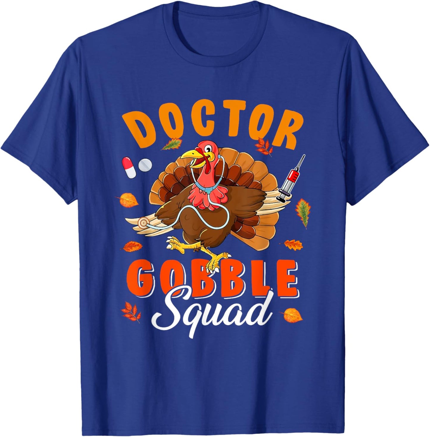 Doctor Gobble Squad Thanksgiving Turkey Doctor Lover Autumn T-Shirt - T-Shirt | Royal