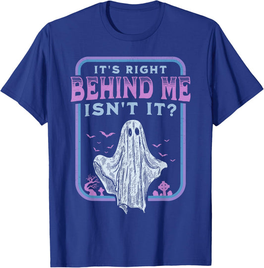 It's Right Behind Me Isn't It Paranormal Ghost Hunting Retro T-Shirt - T-Shirt | Royal