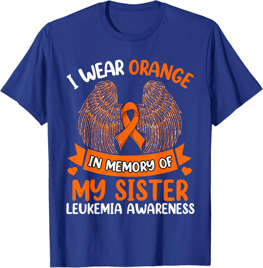 Wings Leukemia Shirt, I Wear Orange In Memory Of My Sister T-Shirt - T-Shirt | Royal