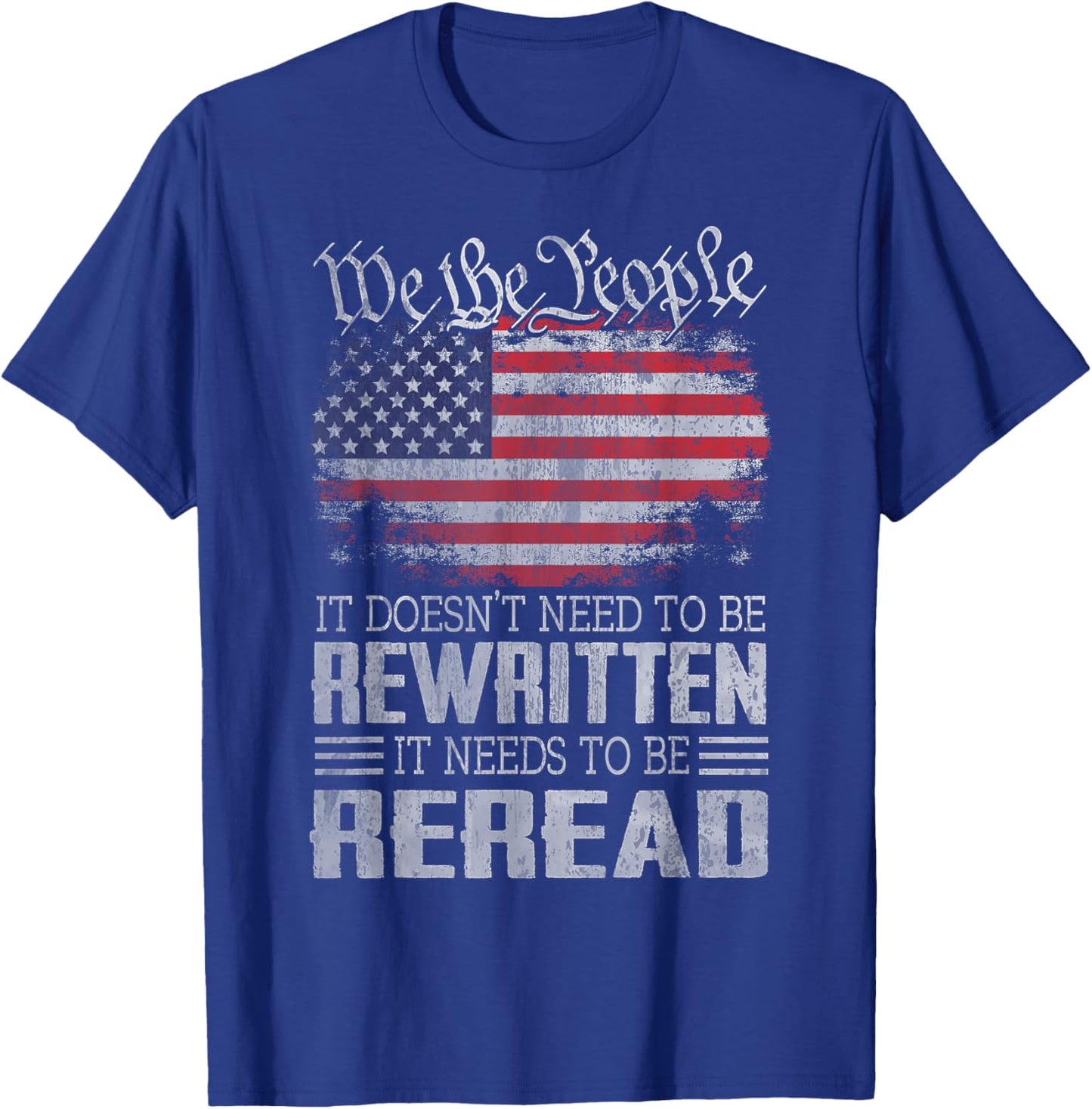 US Flag Constitution of The USA Needs to Be Reread T-Shirt - T-Shirt | Royal