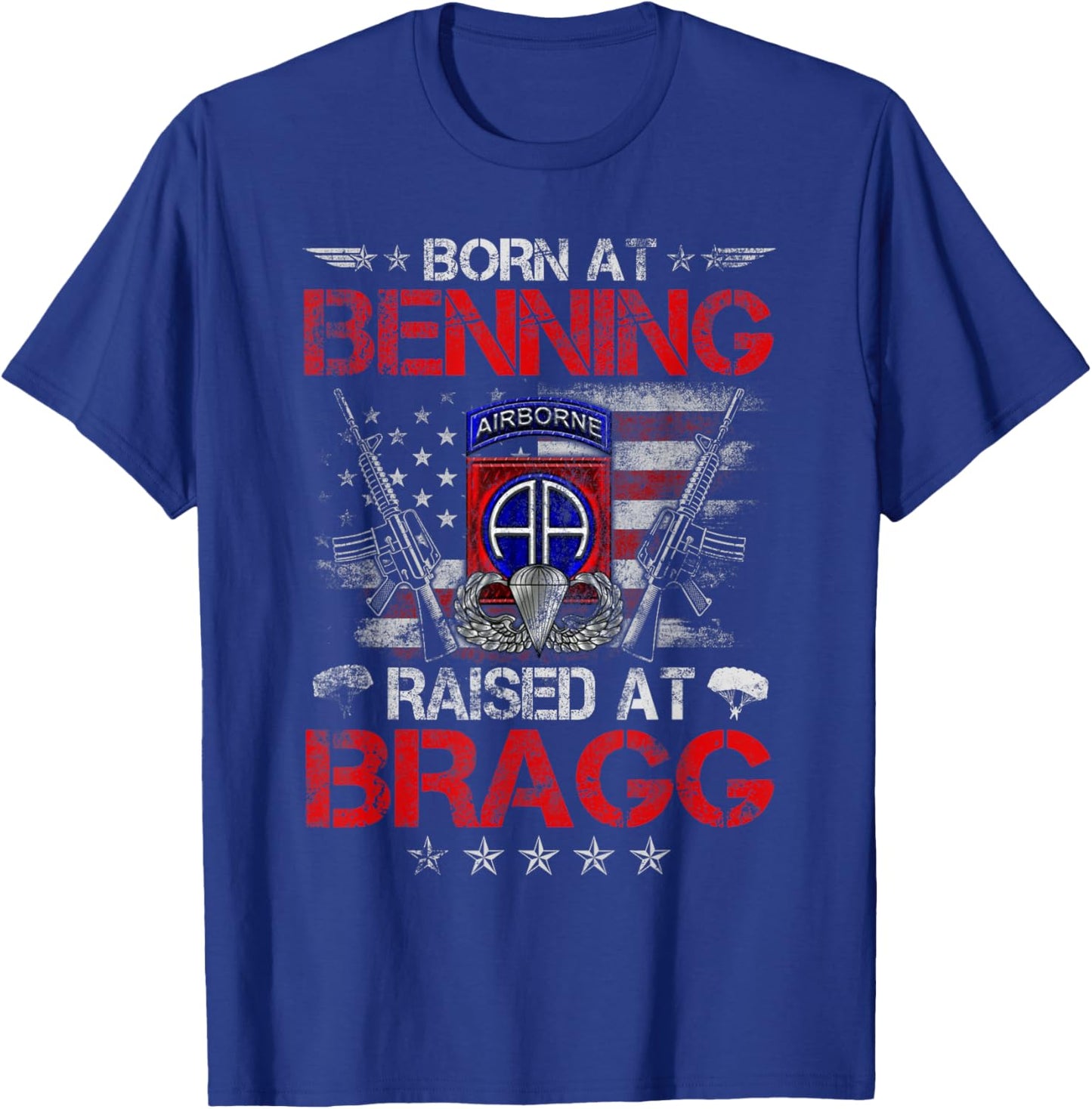 Born At Ft Benning Raised Fort Bragg 82nd Airborne Division T-Shirt - T-Shirt | Royal