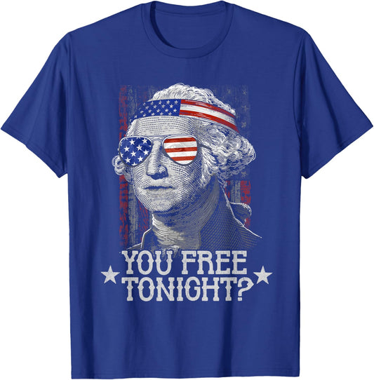 You Free Tonight 4th of July funny US George Washington T-Shirt - T-Shirt | Royal