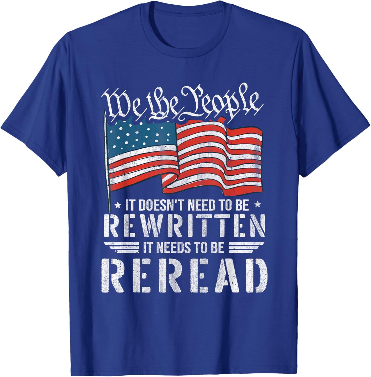 US Flag Constitution of The USA Needs to Be Reread T-Shirt - T-Shirt | Royal