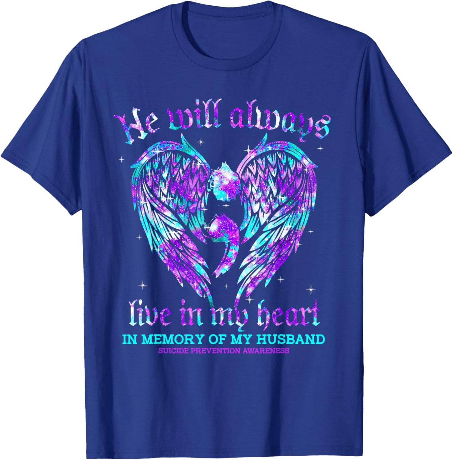 Always In My Heart My Husband Suicide Prevention Awareness T-Shirt - T-Shirt | Royal