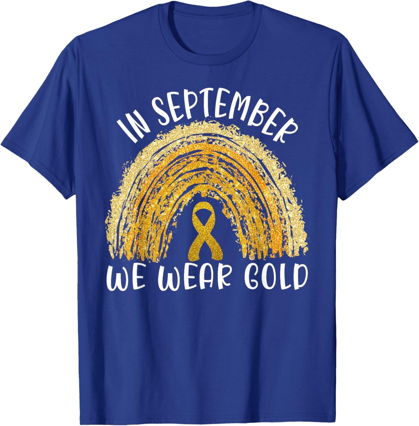 In September We Wear Gold Rainbow Childhood Cancer awareness T-Shirt - T-Shirt | Royal