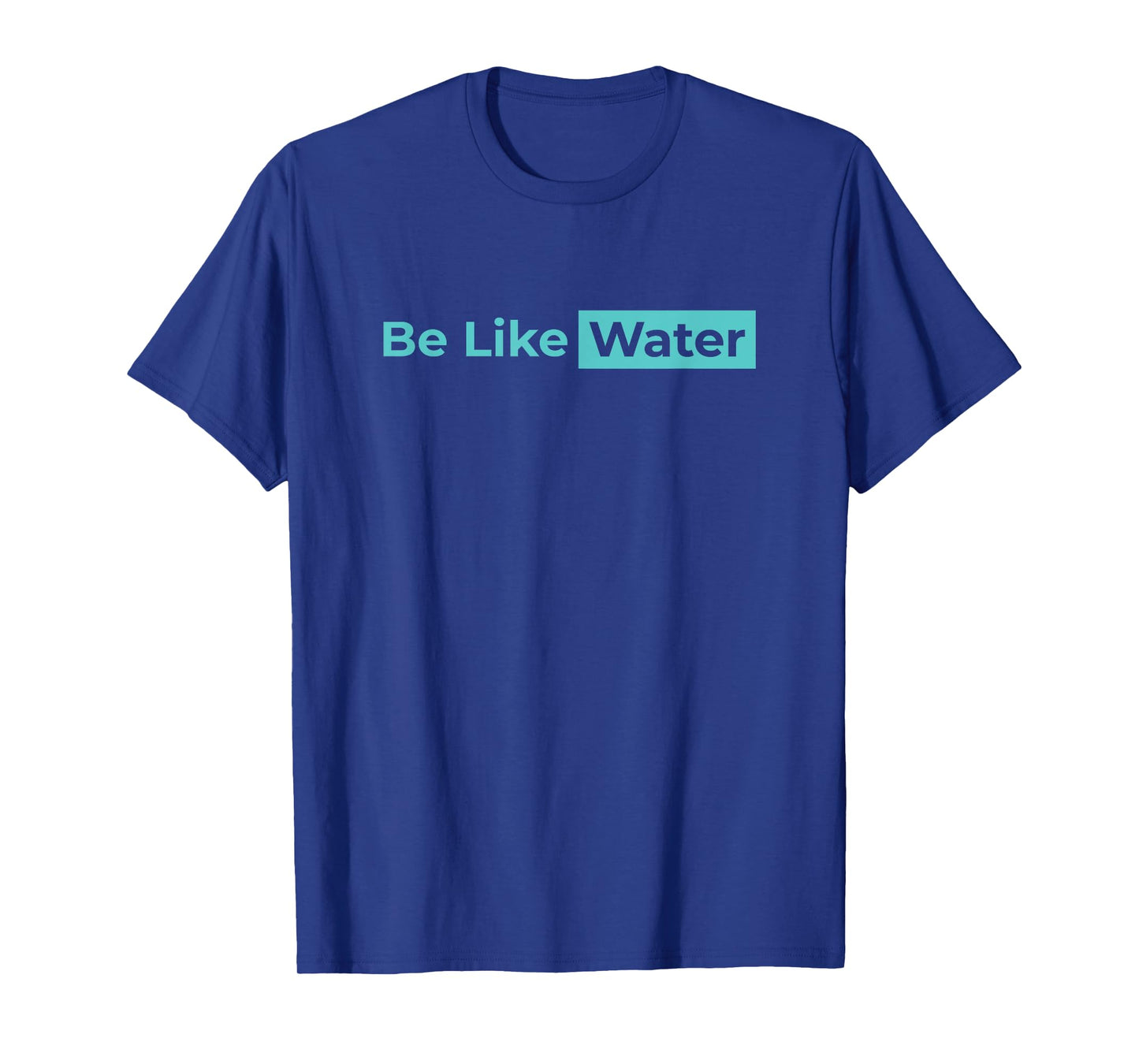 Be Like Water Martial Arts Taoism Kung Fu Wu Wei No Way Flow T-Shirt