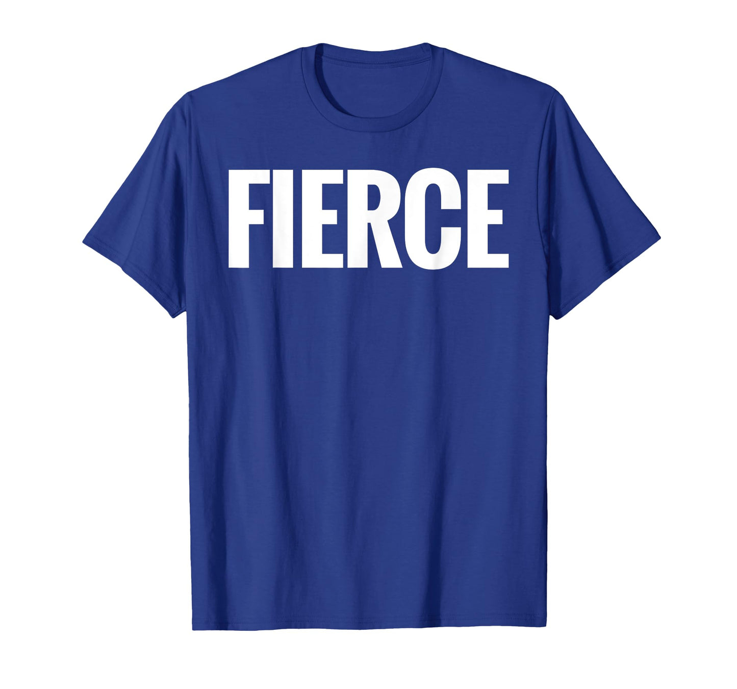 That Says Fierce Shirt - A Design That Says Fierce T-Shirt