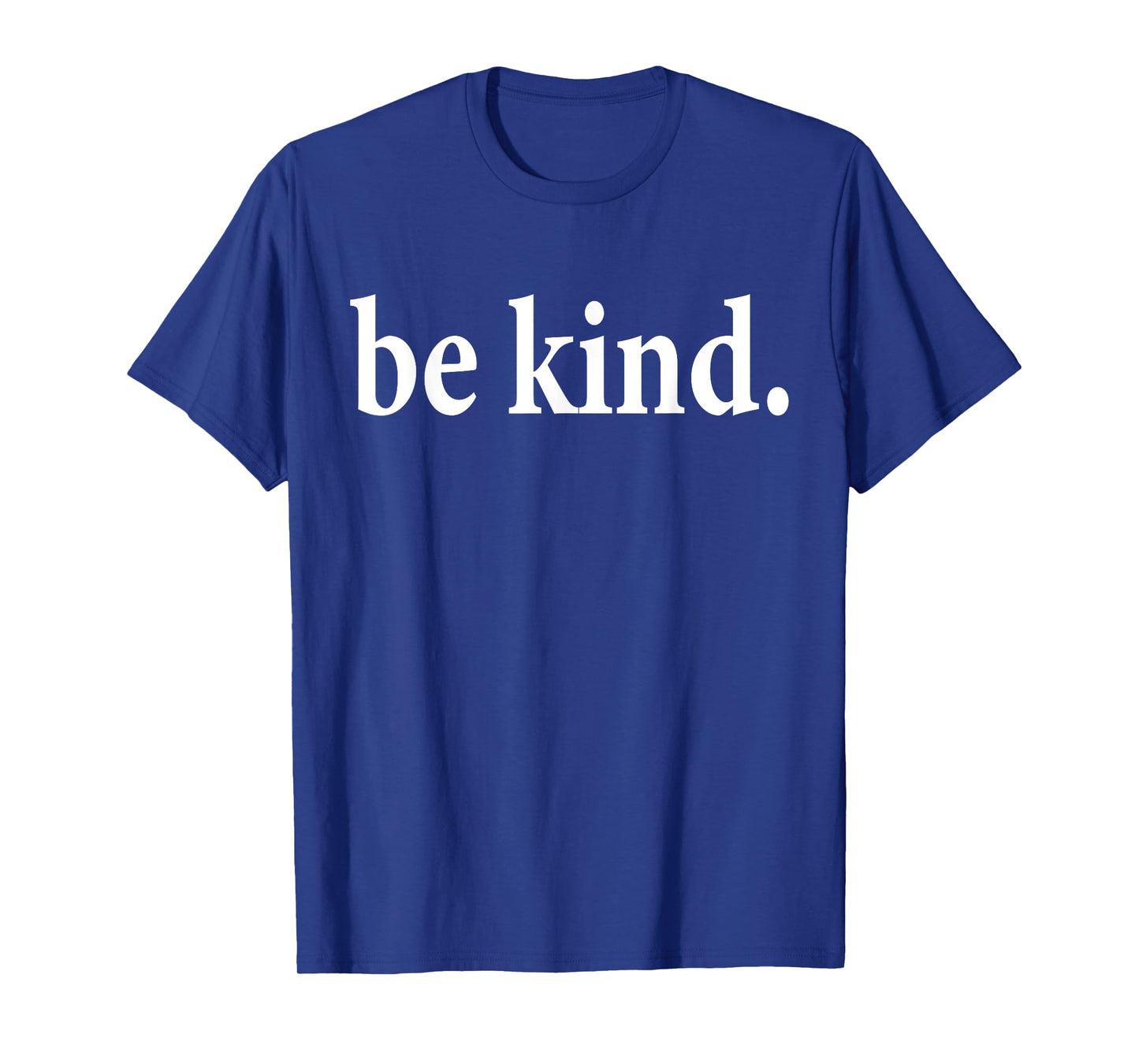 Clean type - In A World Where You Can Be Anything, Be Kind T-Shirt