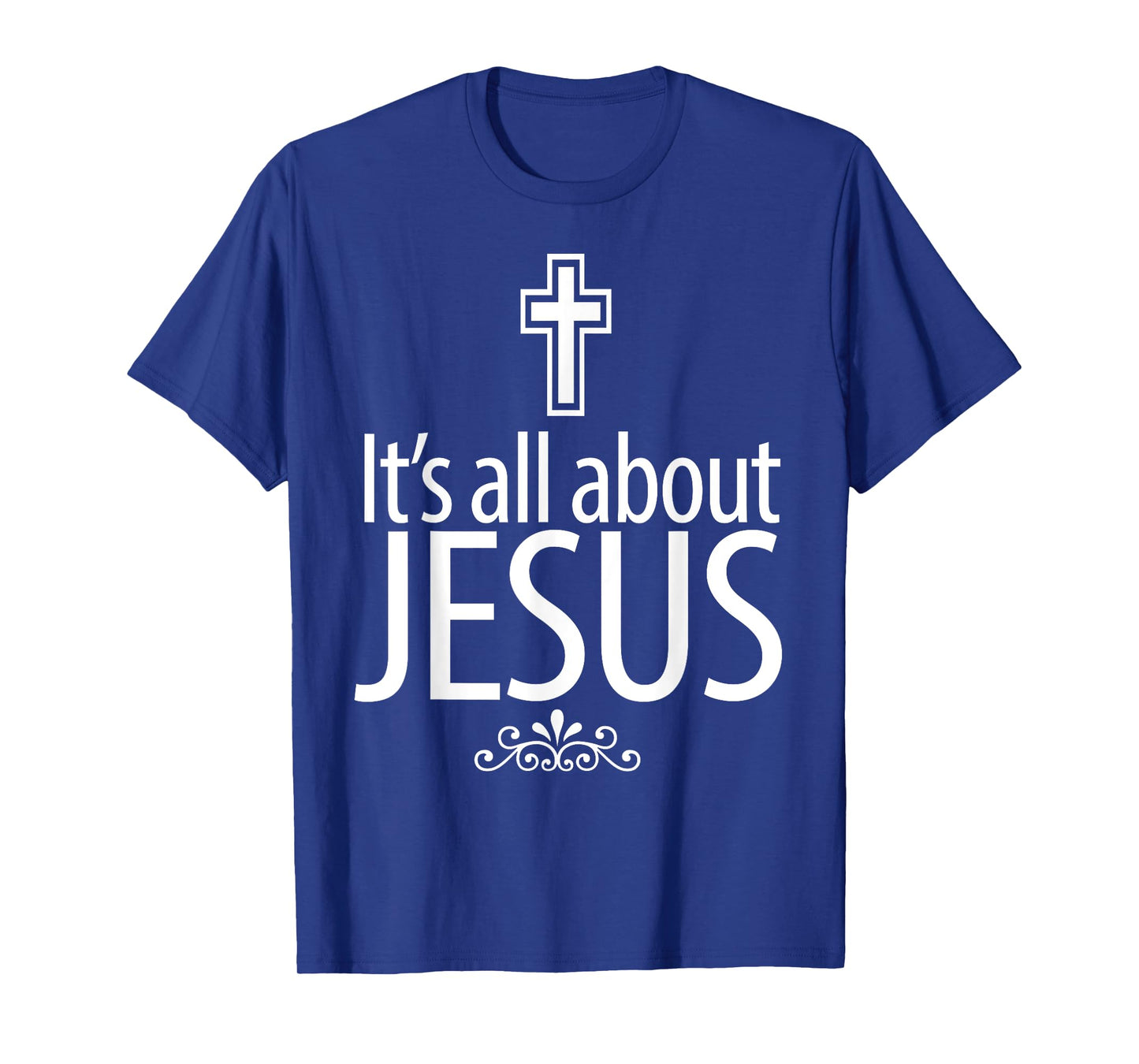 Christerest: It's All About Jesus Christian Gift T-Shirt T-Shirt