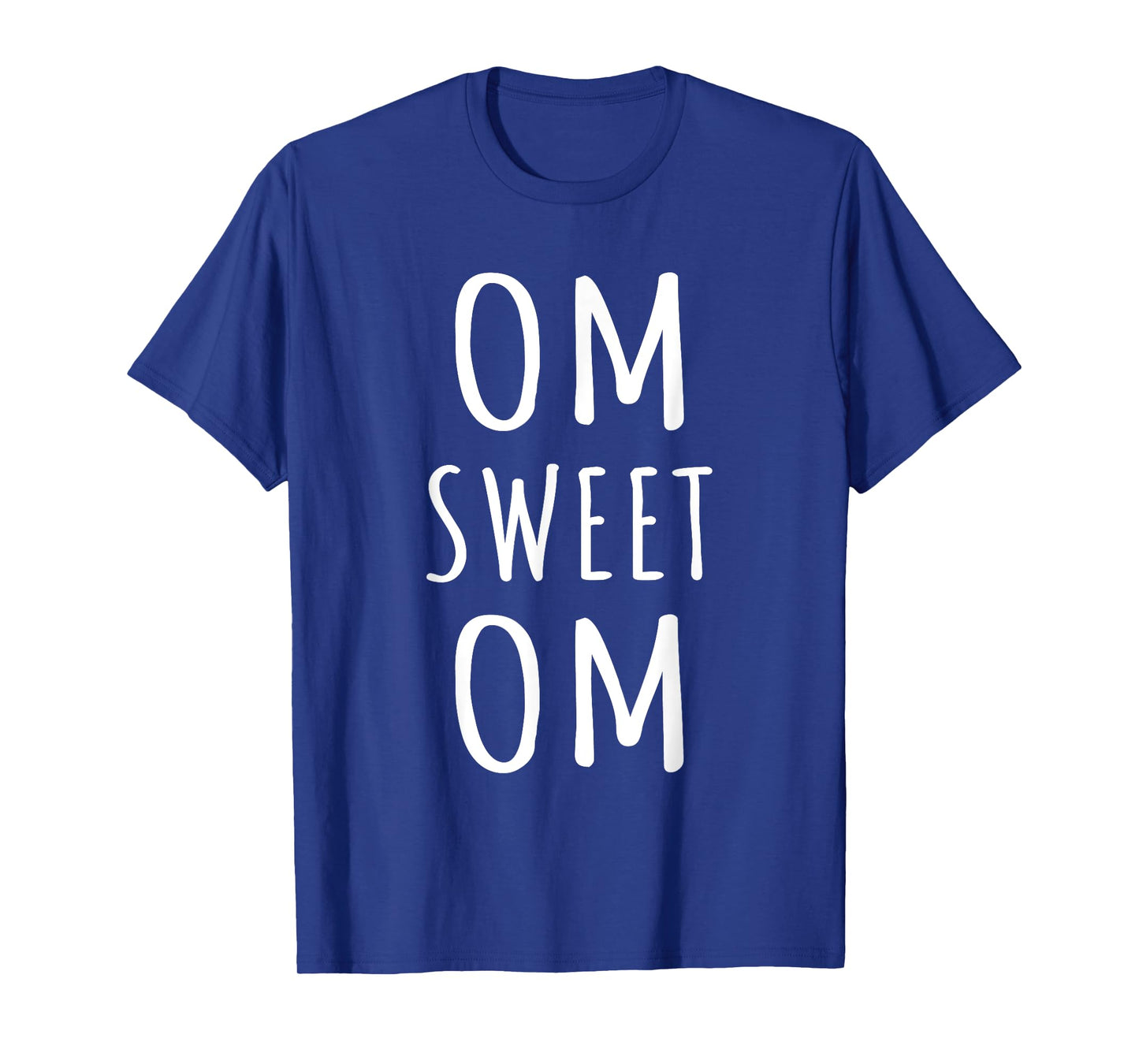 Om Sweet Om Zen Yoga Meditation Spiritual Warrior Buddhist T-Shirt