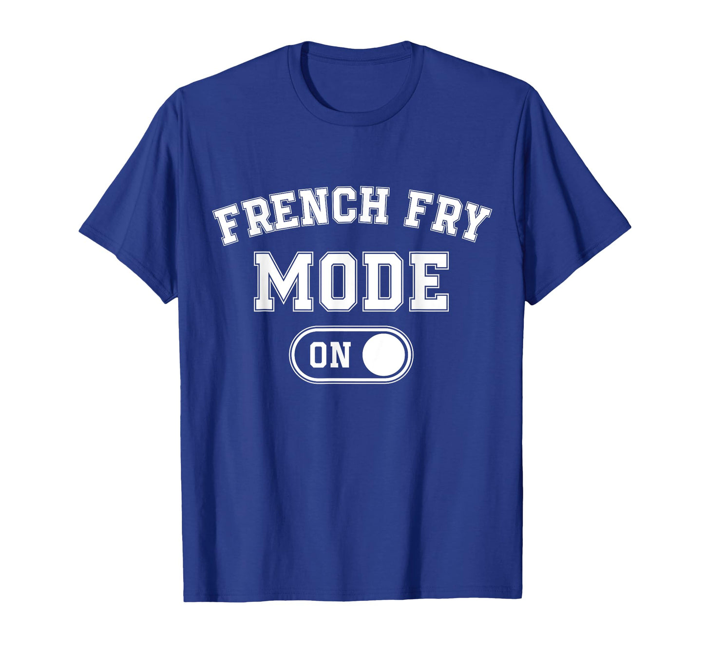 French Fry Mode On Costume Funny Potato Gift Food Worker T-Shirt