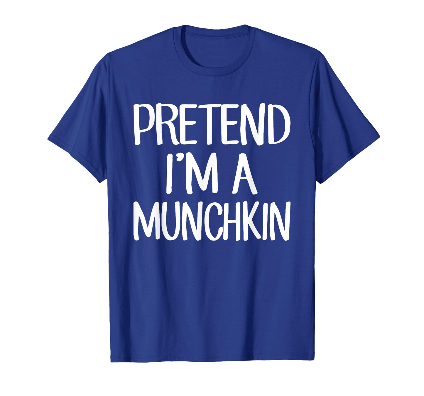 Pretend I'm A Munchkin Costume Family Lazy Easy Halloween T-Shirt