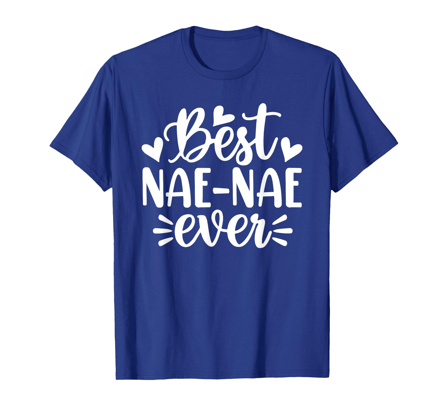 Best Nae-Nae Ever Funny Mother's Day Grandma T-Shirt
