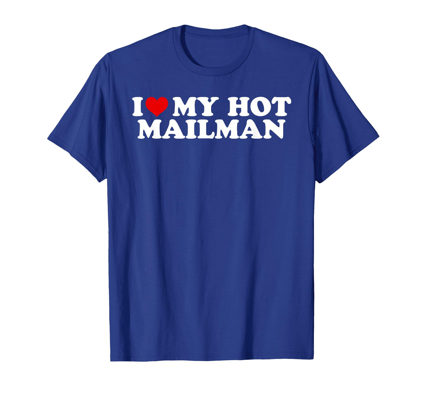 I Love My Hot Mailman Boyfriend Couple Matching T-Shirt