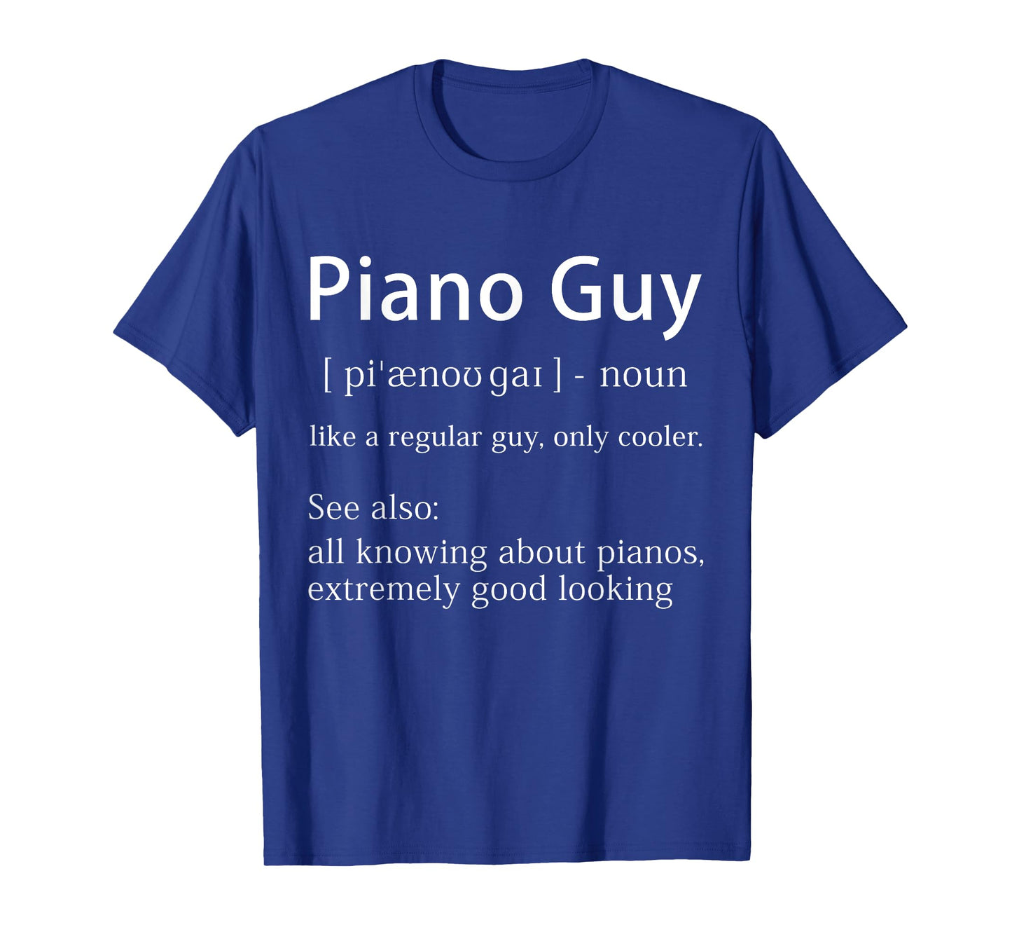Piano Guy Definition Funny Pianist Music Notes Musician Gag T-Shirt