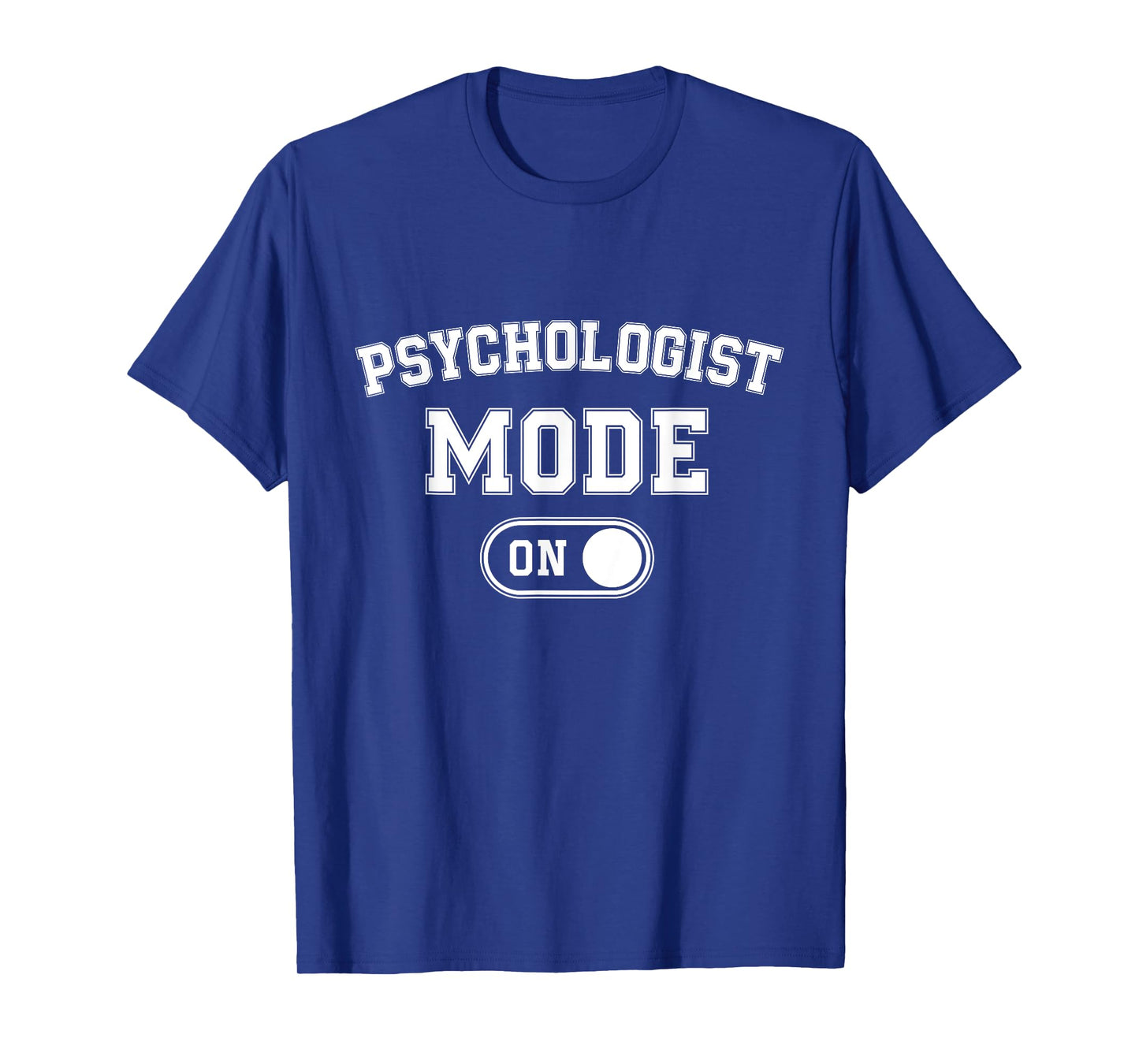 Psychologist Mode On Funny Therapist Gift Psychology Student T-Shirt
