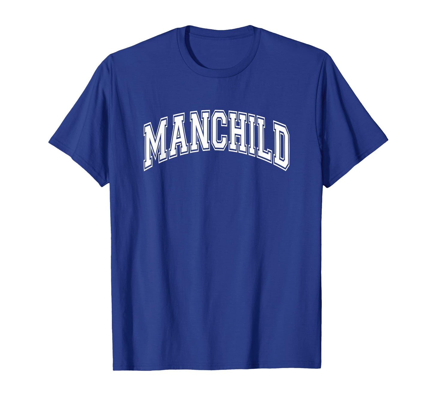 Manchild - Funny Sarcastic - Arched Varsity Style T-Shirt