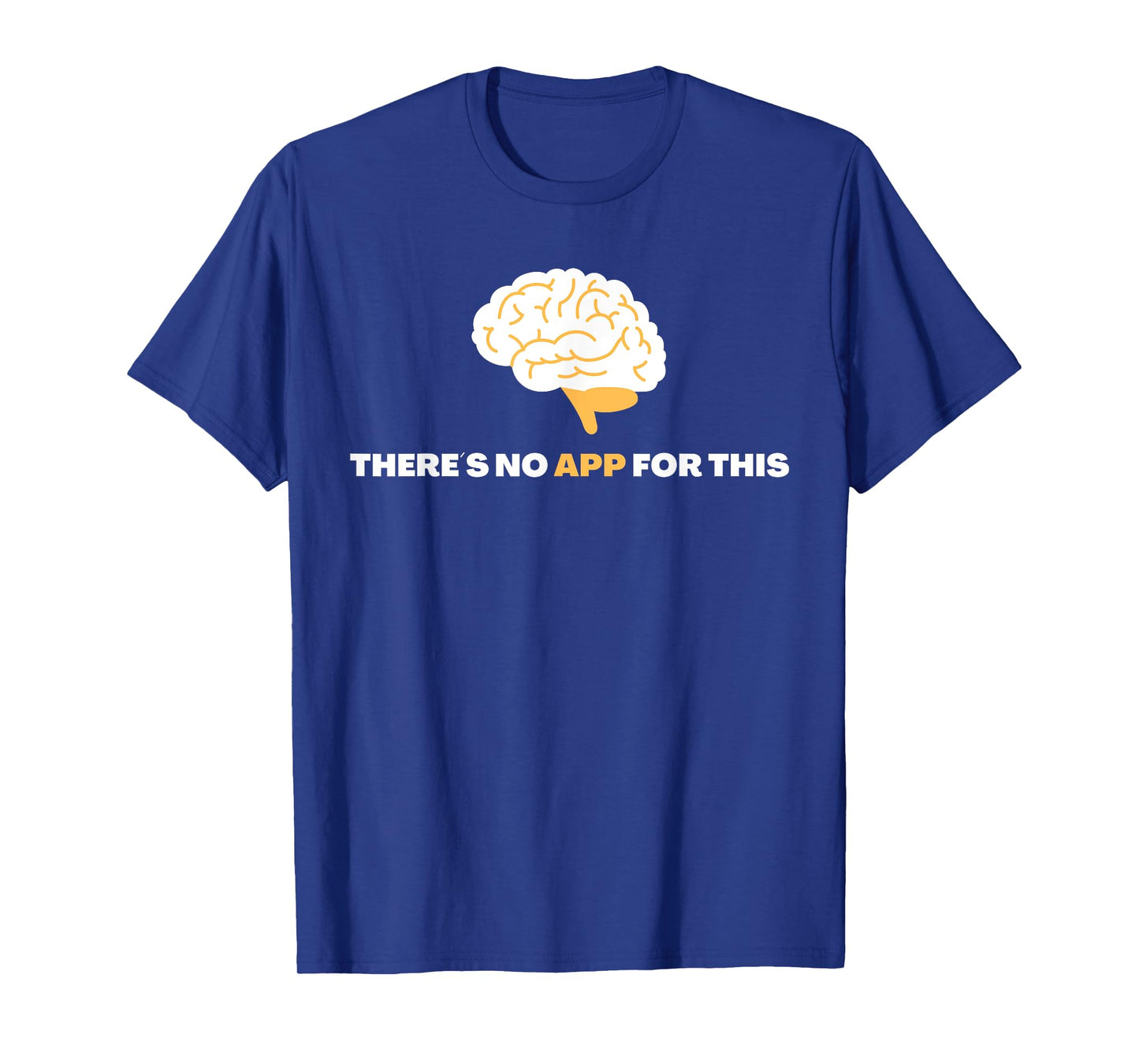 There´s No App For This - Mindful Brain Yoga - Good Habits T-Shirt