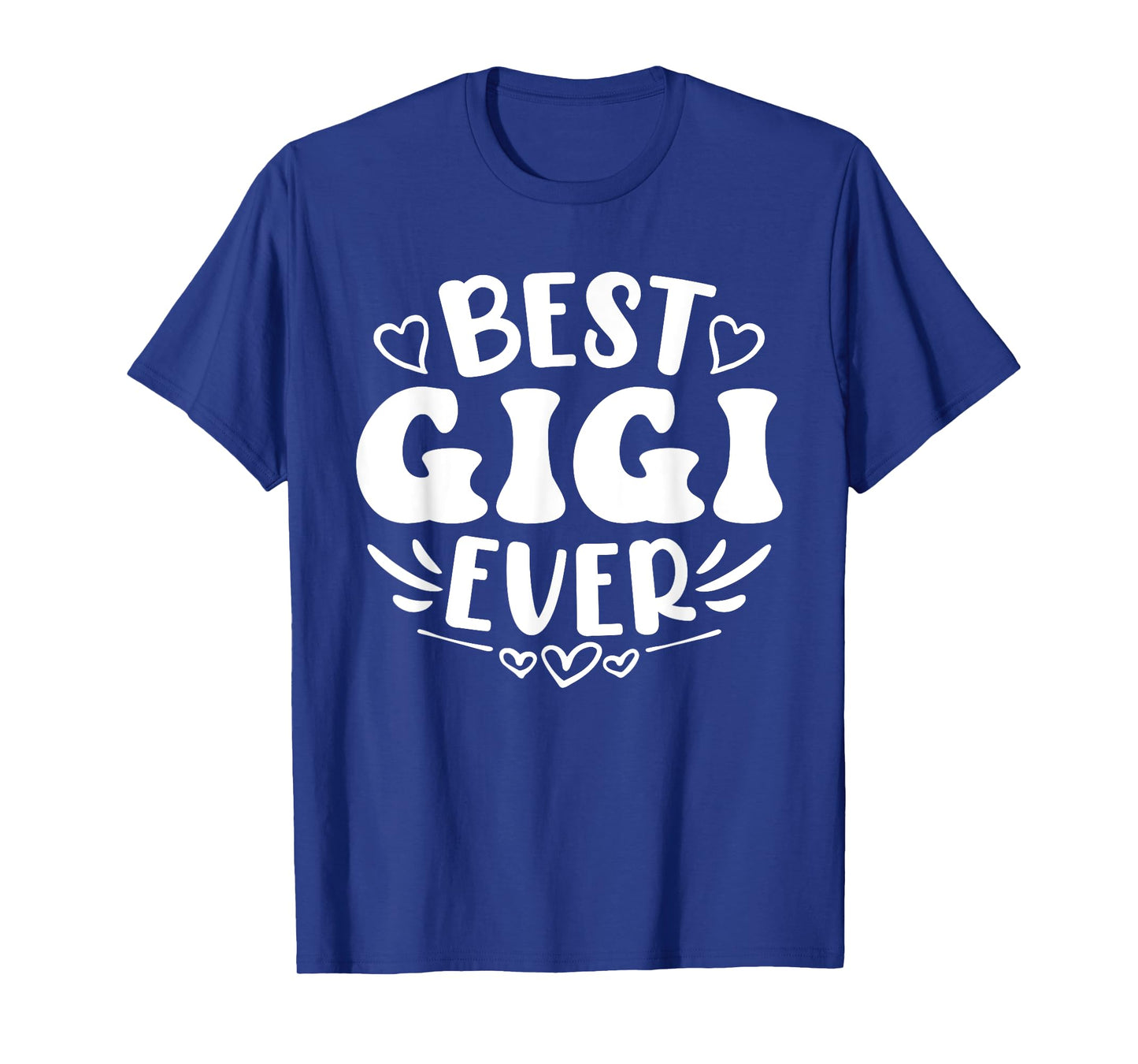Best Gigi Ever Funny Mother's Day Grandma T-Shirt