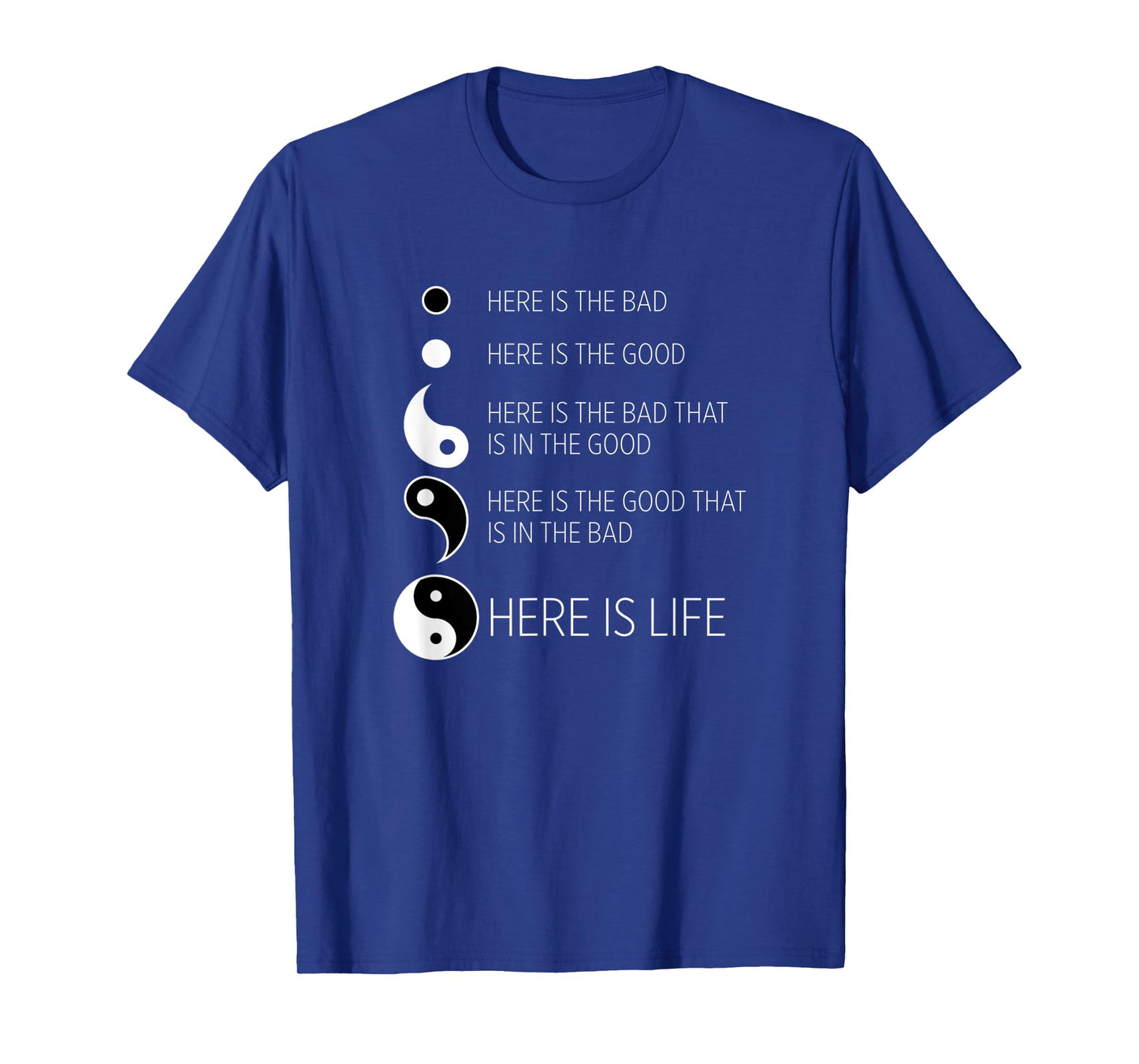 Yin Yang Life : The Good in the Bad T-Shirt
