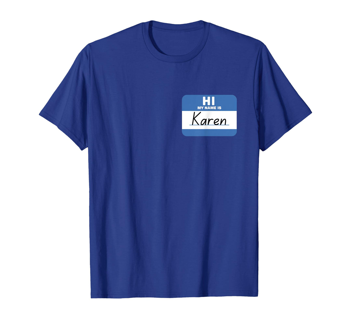 Hi My Name is Karen Funny Name Tag T-Shirt