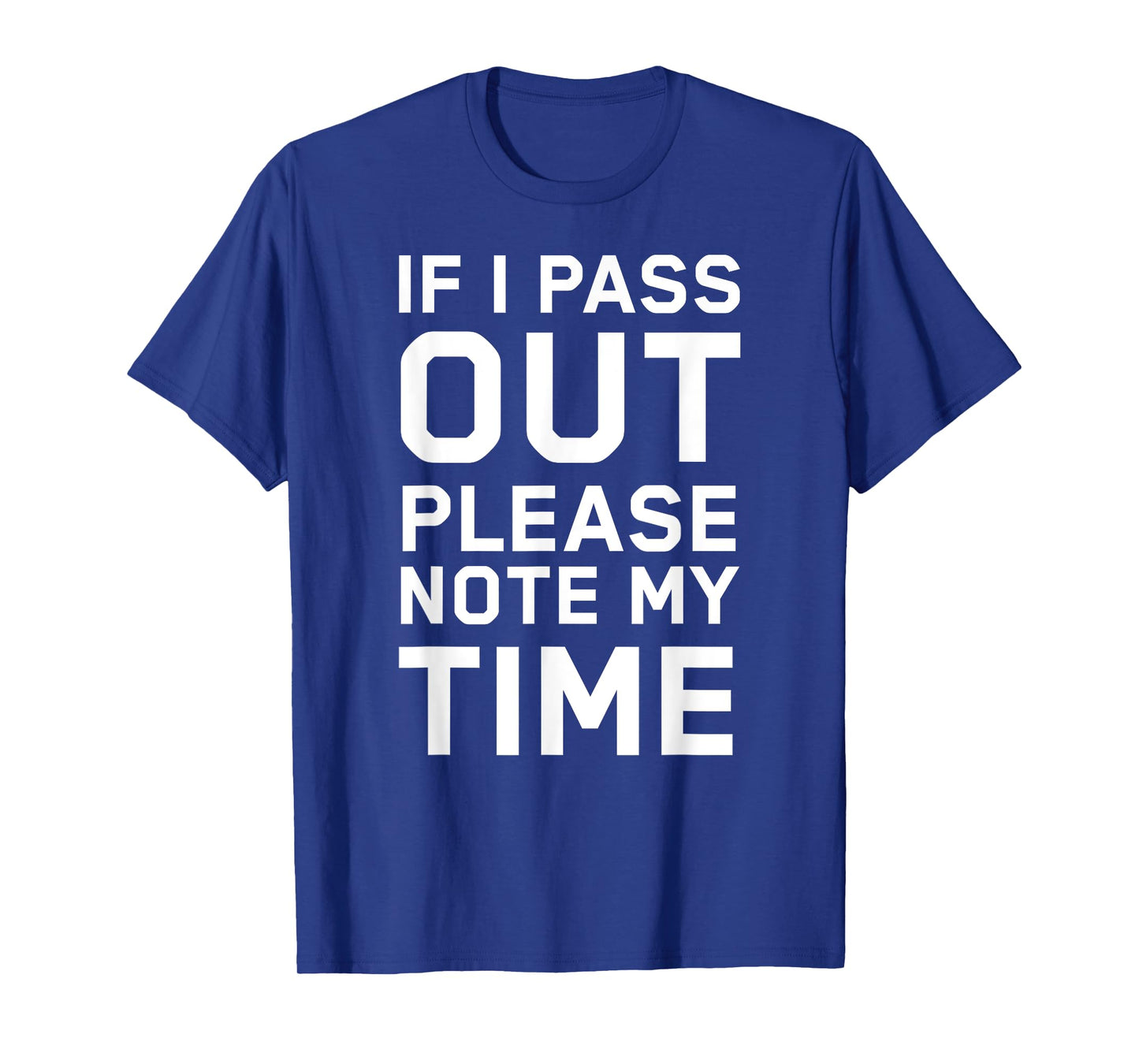 If I Pass Out Please Note My Time Funny Gym Shirt Training