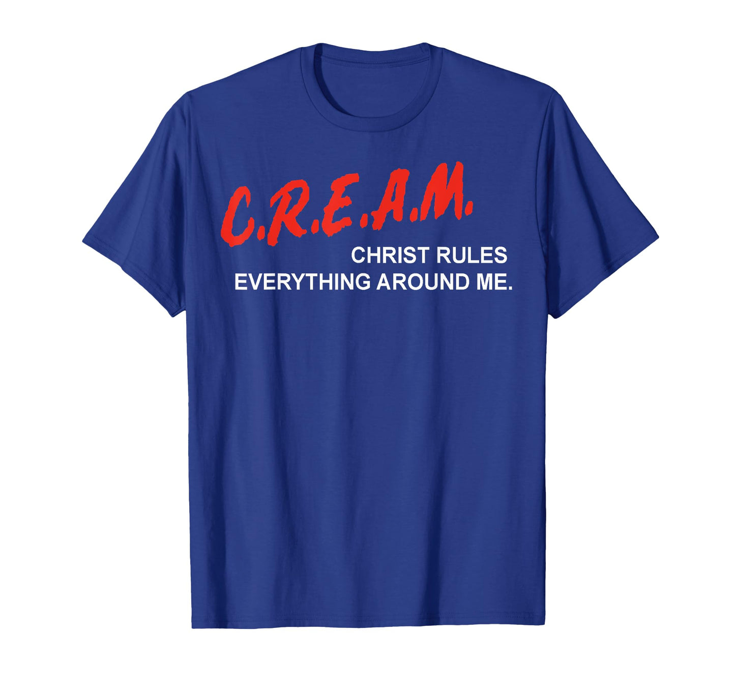 CREAM Christ Rules Everything Around Me T-Shirt