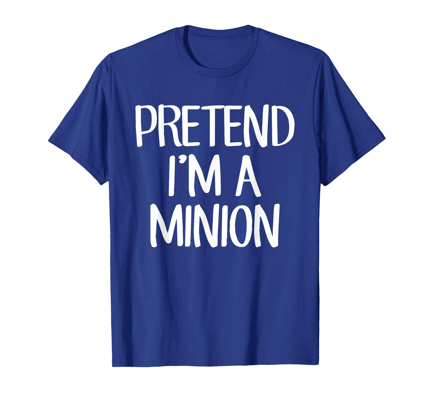 Pretend I'm A Minion Costume Family Lazy Easy Halloween T-Shirt