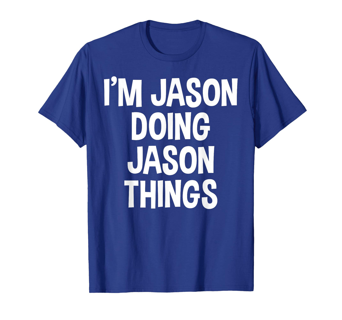 I'm Jason Doing Jason Things Funny Saying T-Shirt