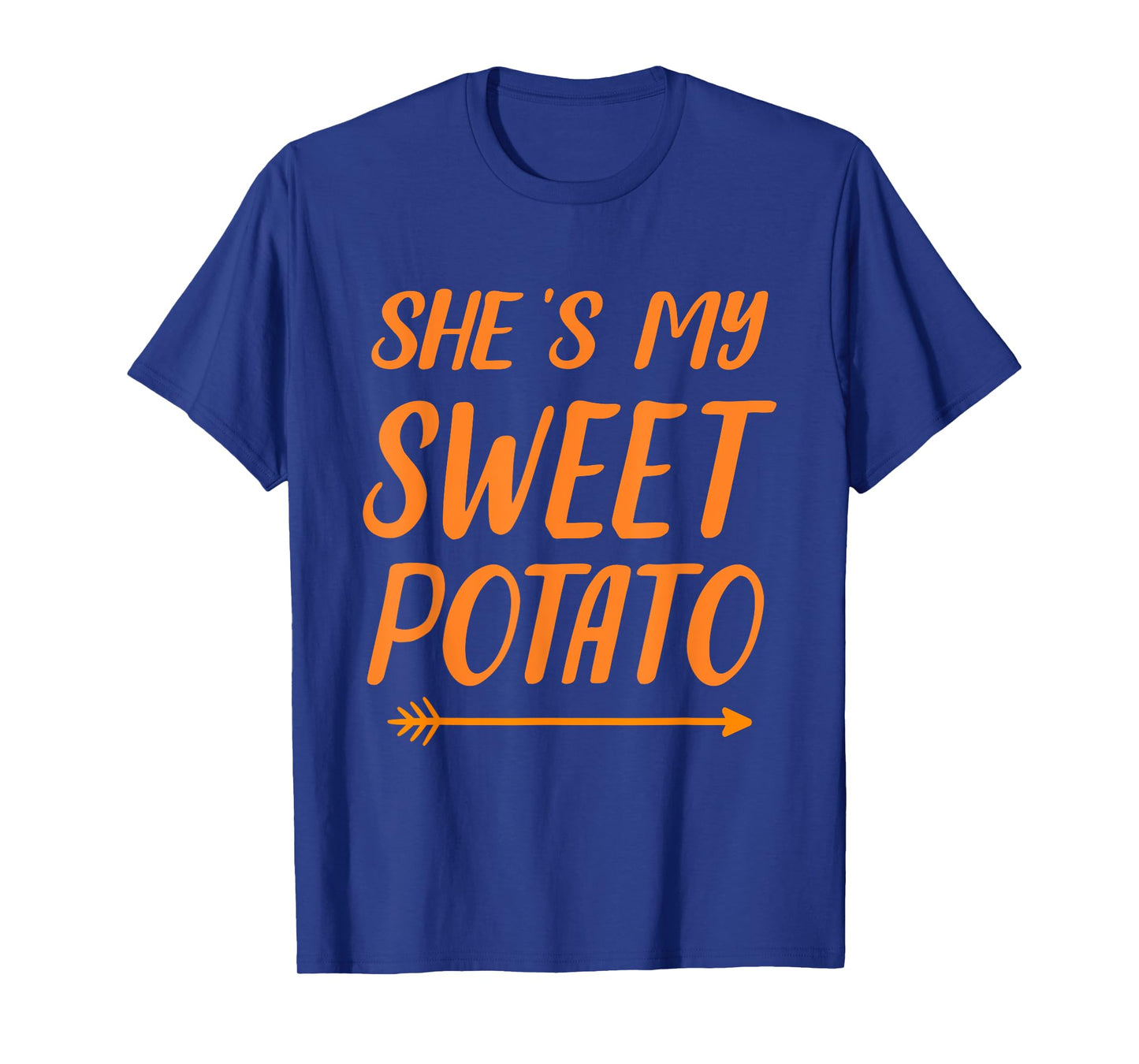 Funny she's my sweet potato for matching couple thanksgiving T-Shirt