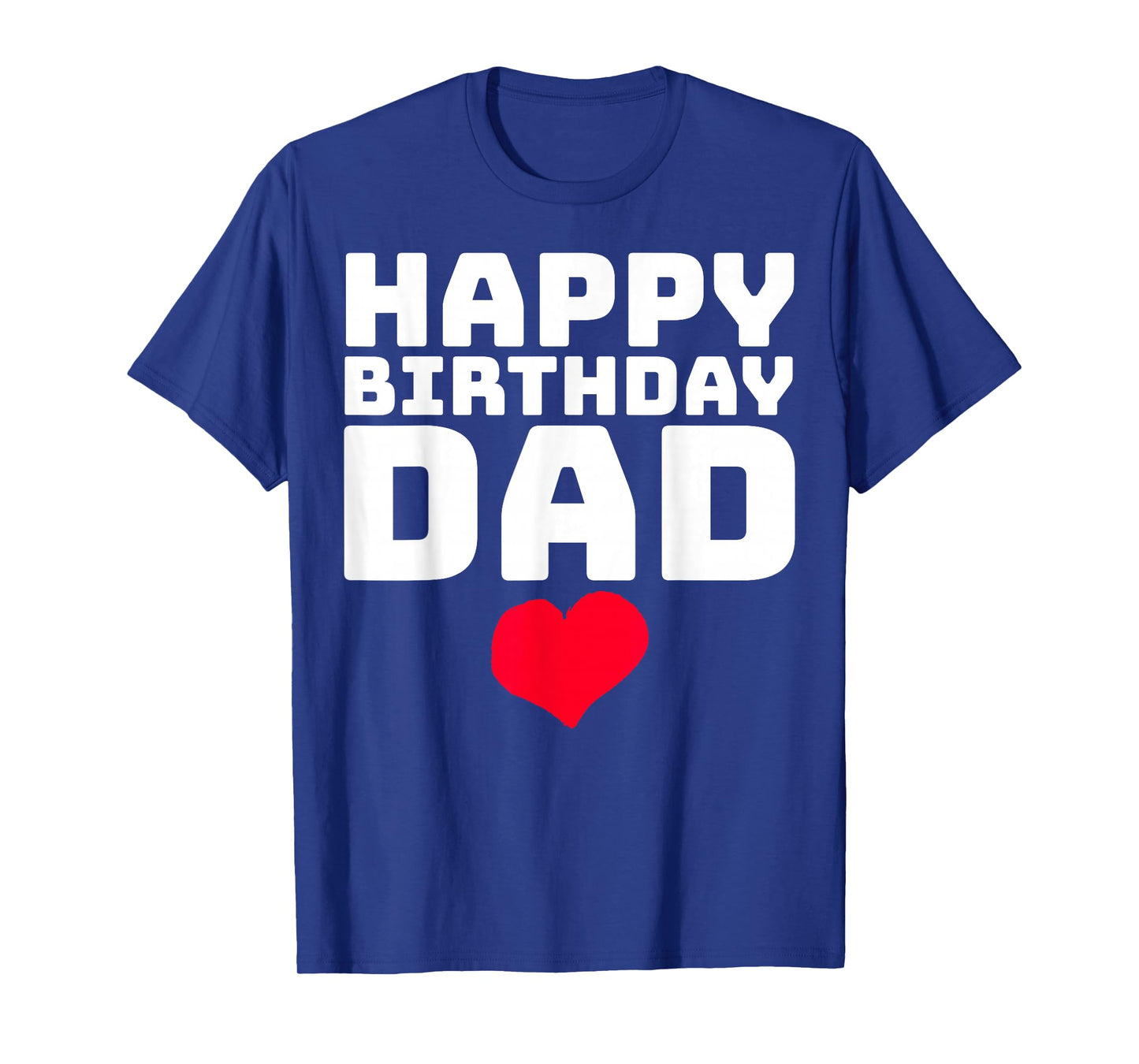 Happy Birthday Dad T-Shirt