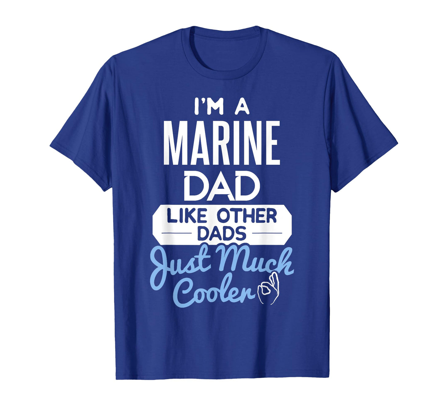 Cool Marine Dad Fathers Day Gift T-Shirt
