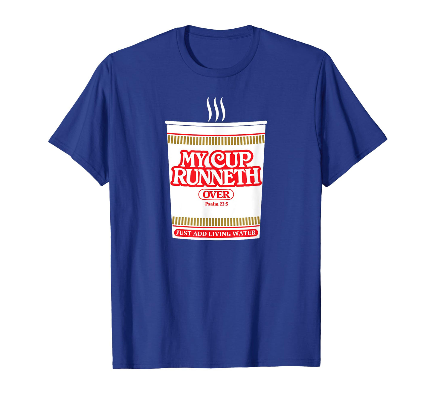 Funny My Cup Runneth Over Christian Scripture Psalm T-Shirt