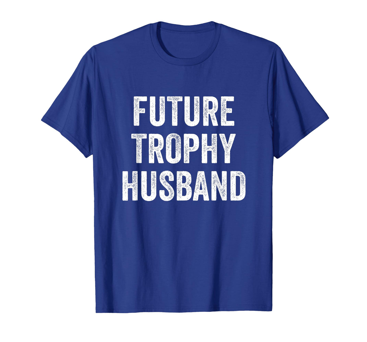 Future Trophy Husband T-Shirt