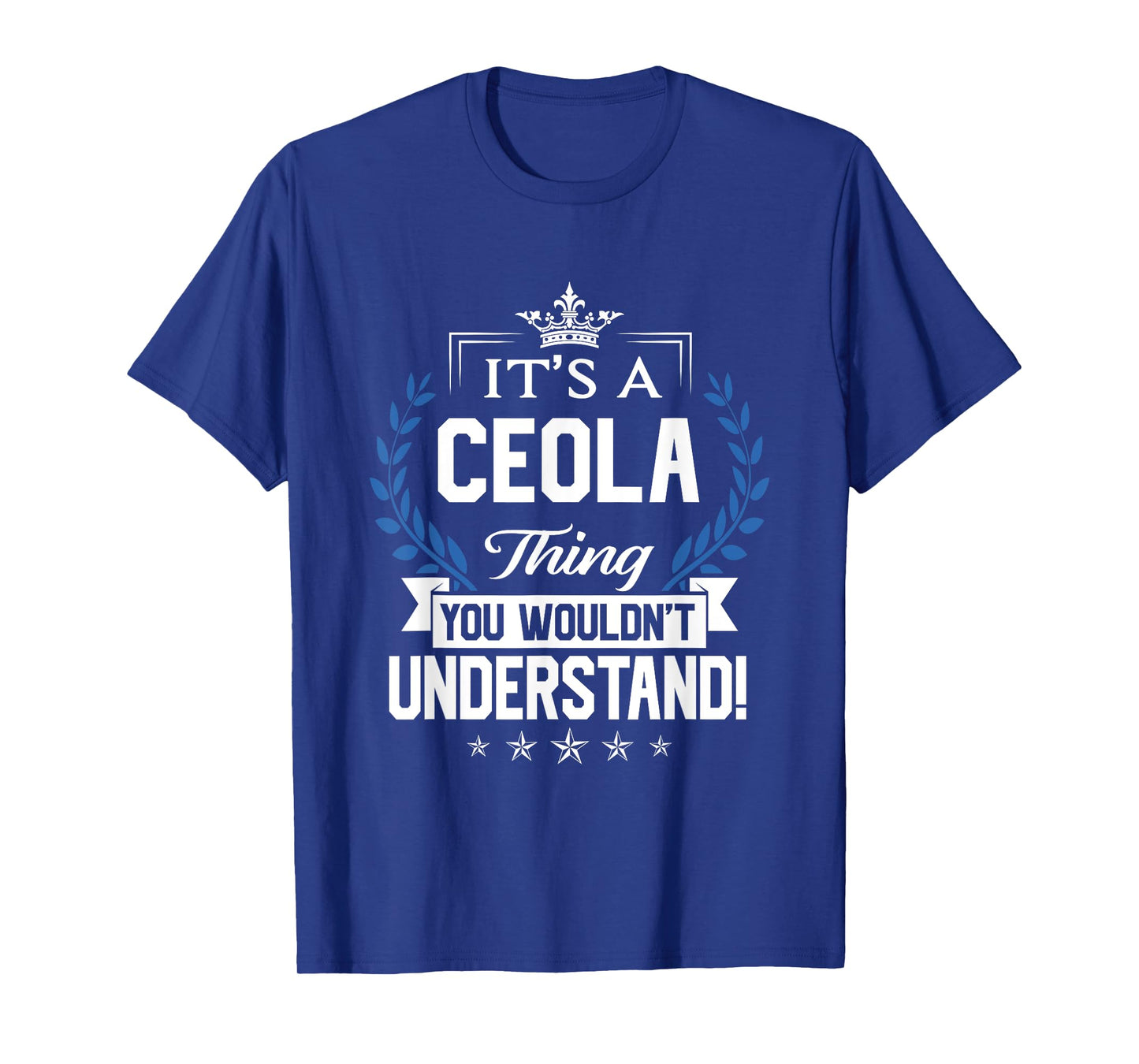 Ceola Name - Ceola Thing Name You Wouldn't Understand T-Shirt