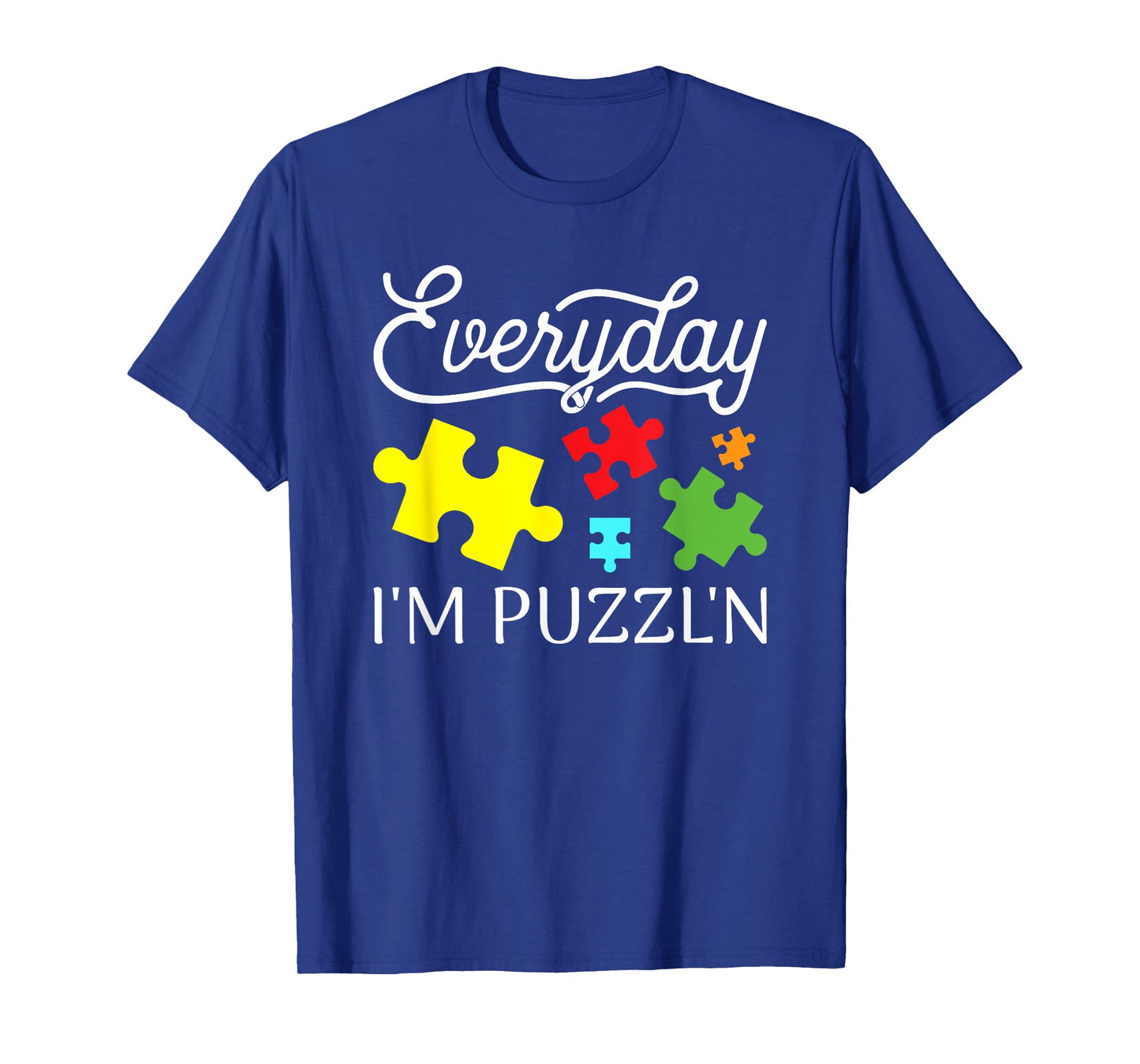 Everyday I'm Puzzl'n Jigsaw Puzzle Master Puzzler T-Shirt
