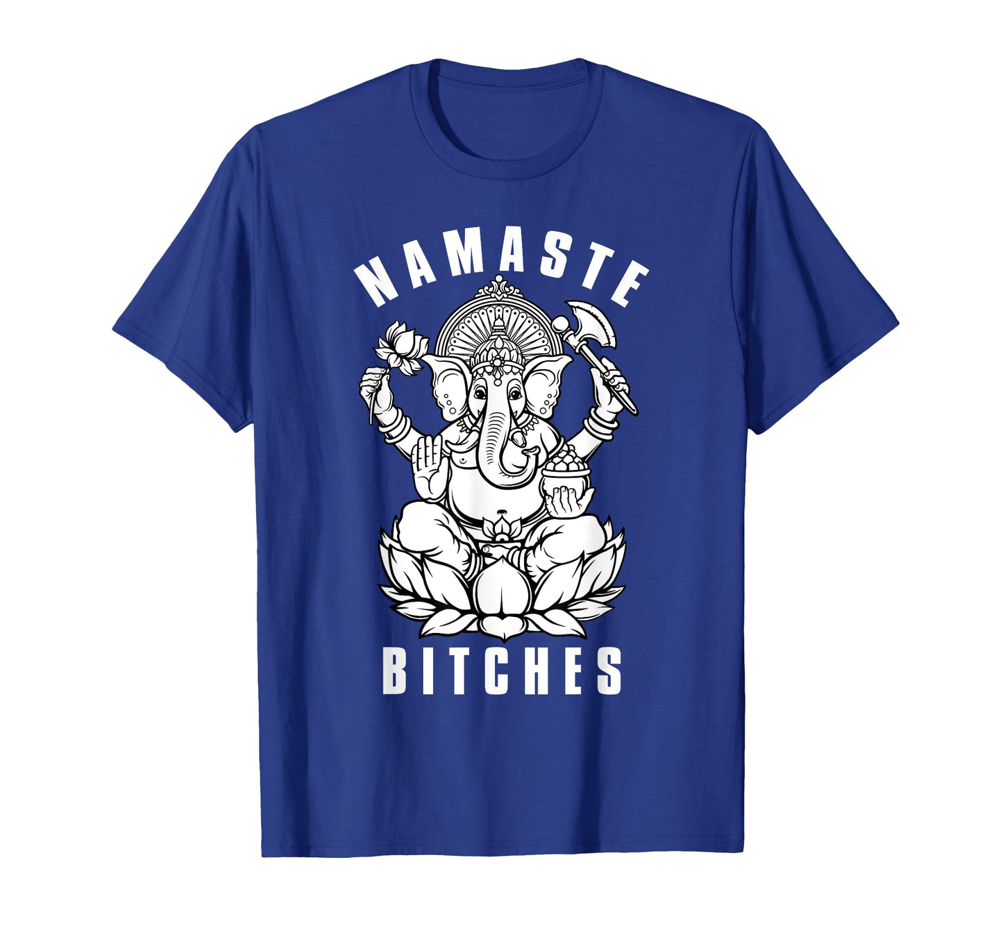Funny Yoga Humor Namaste Bitches T-Shirt T-Shirt
