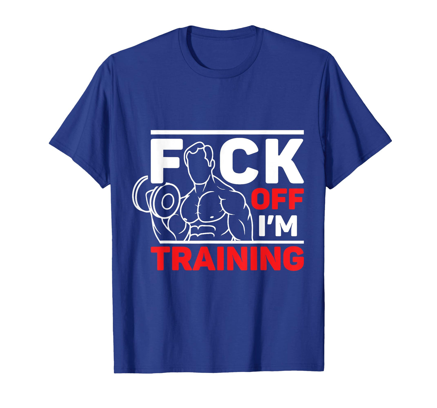 Fuck Off I'm Training T-Shirt