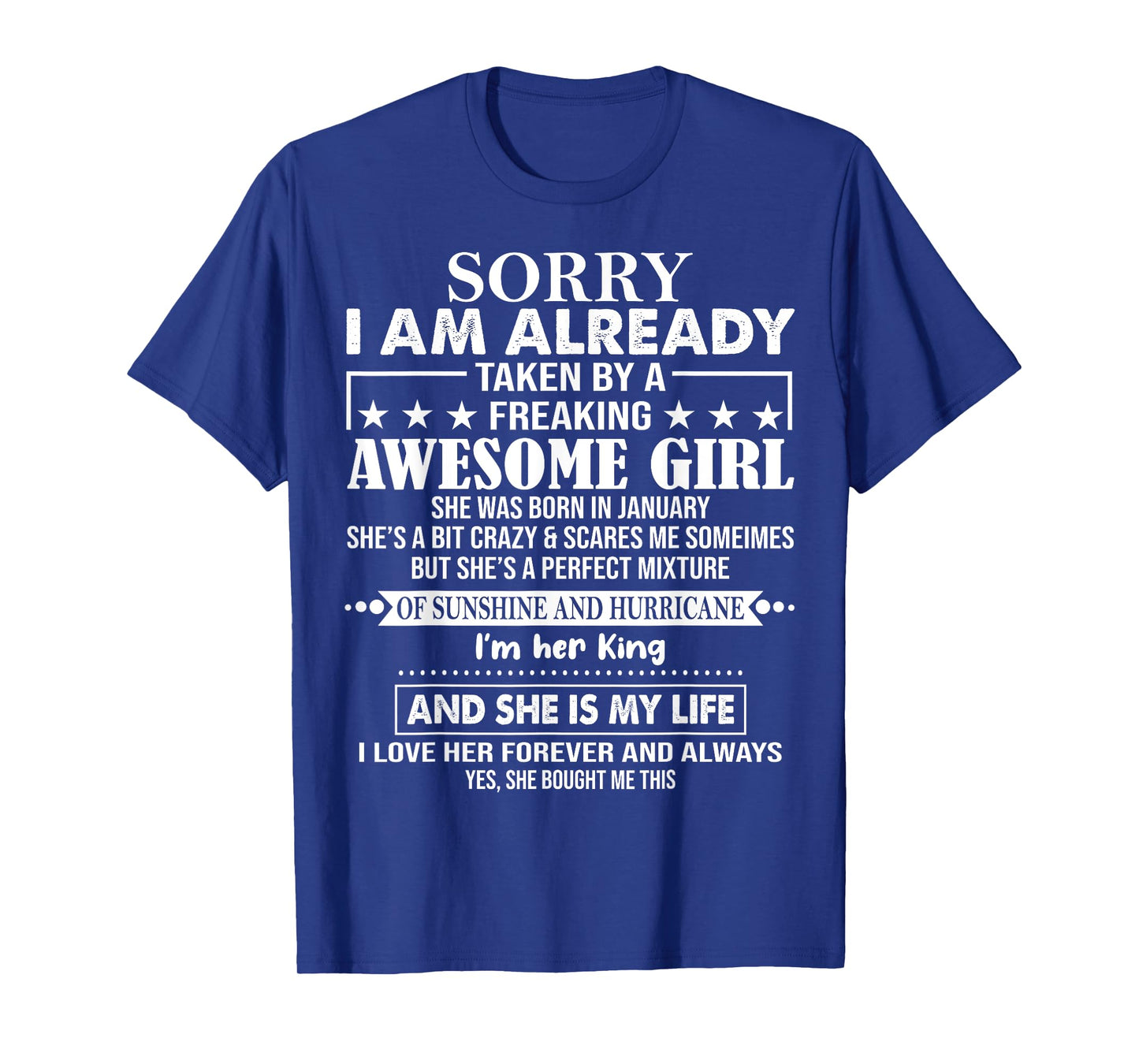 Sorry I Am Already Taken By A Freaking Awesome Girl JANUARY T-Shirt