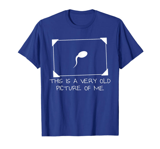 This is A Very Old Picture of Me Funny Adult Humor T-Shirt