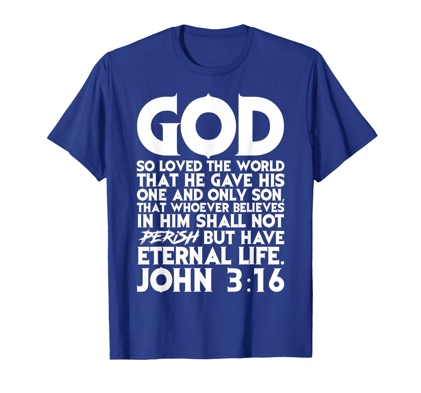 God So Loved The World That He Gave His One and Only Son T-Shirt