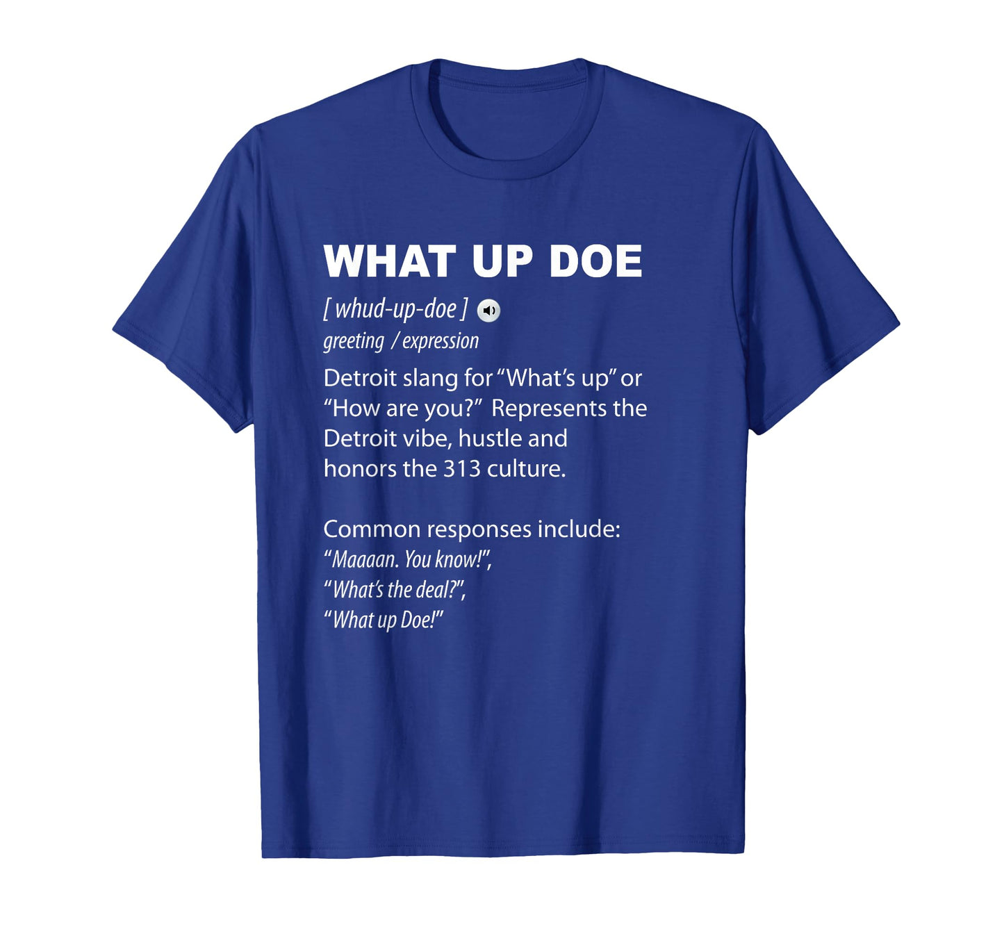 What Up Doe Detroit 313 Definition Funny Detroiter T-Shirt