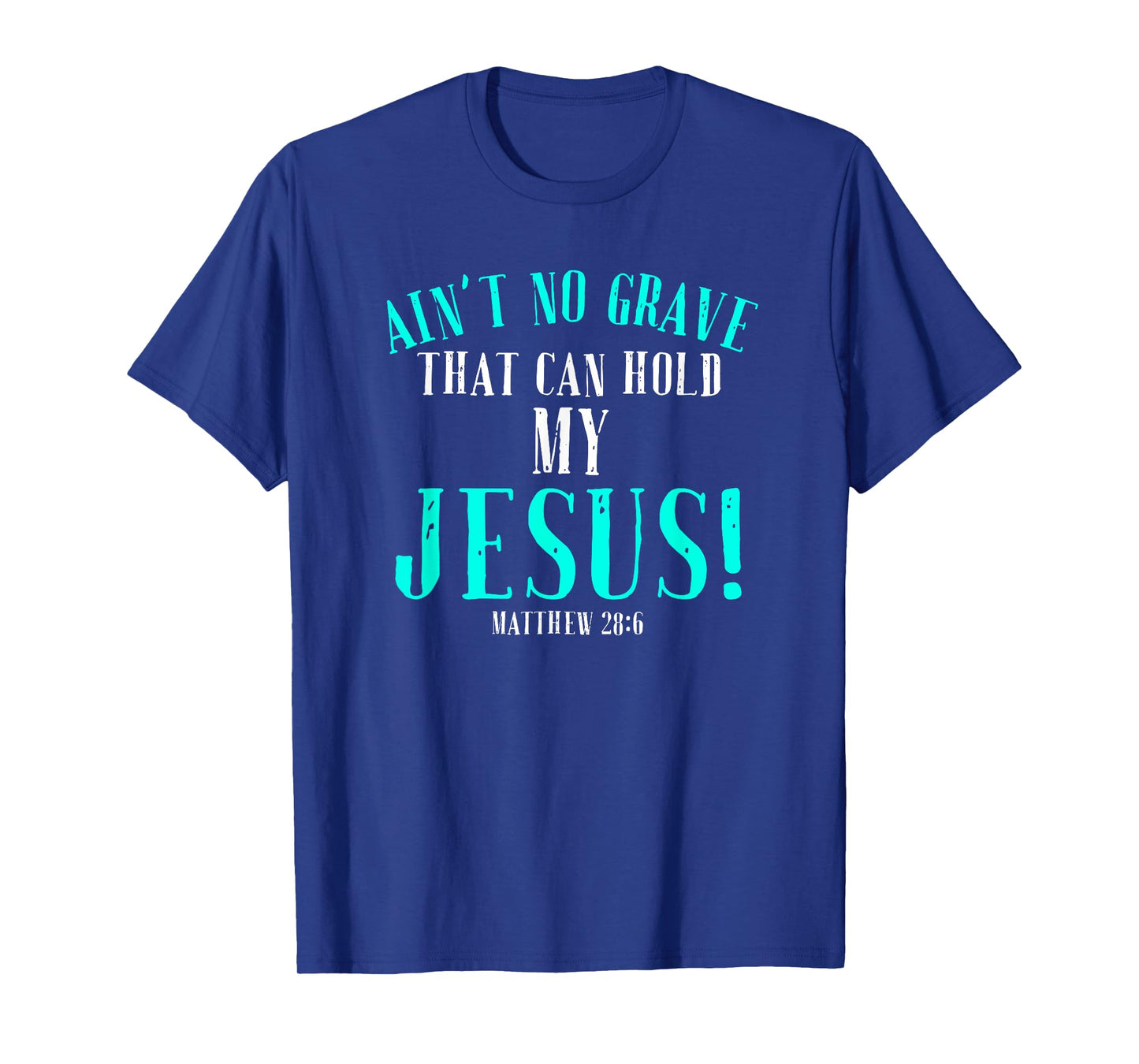 Aint No Grave That Can Hold Jesus Easter Empty Tomb Shirt T-Shirt