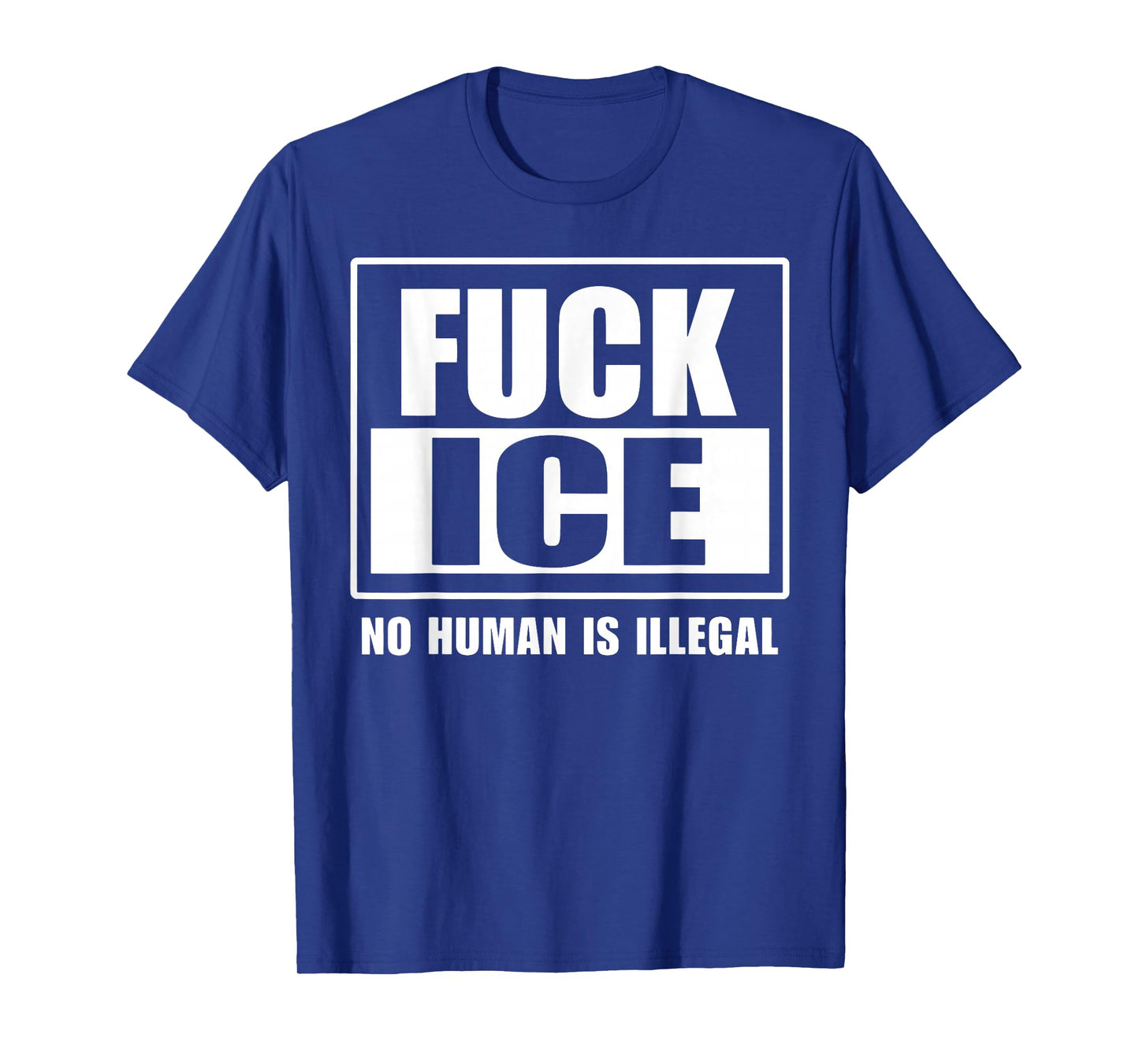 Fuck ICE No Human Is Illegal T-Shirt