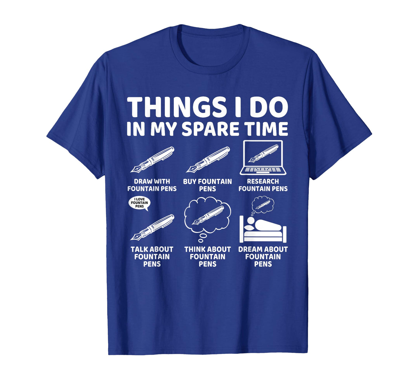 Things I Do in My Spare Time Funny Fountain Pen Lover Writer T-Shirt