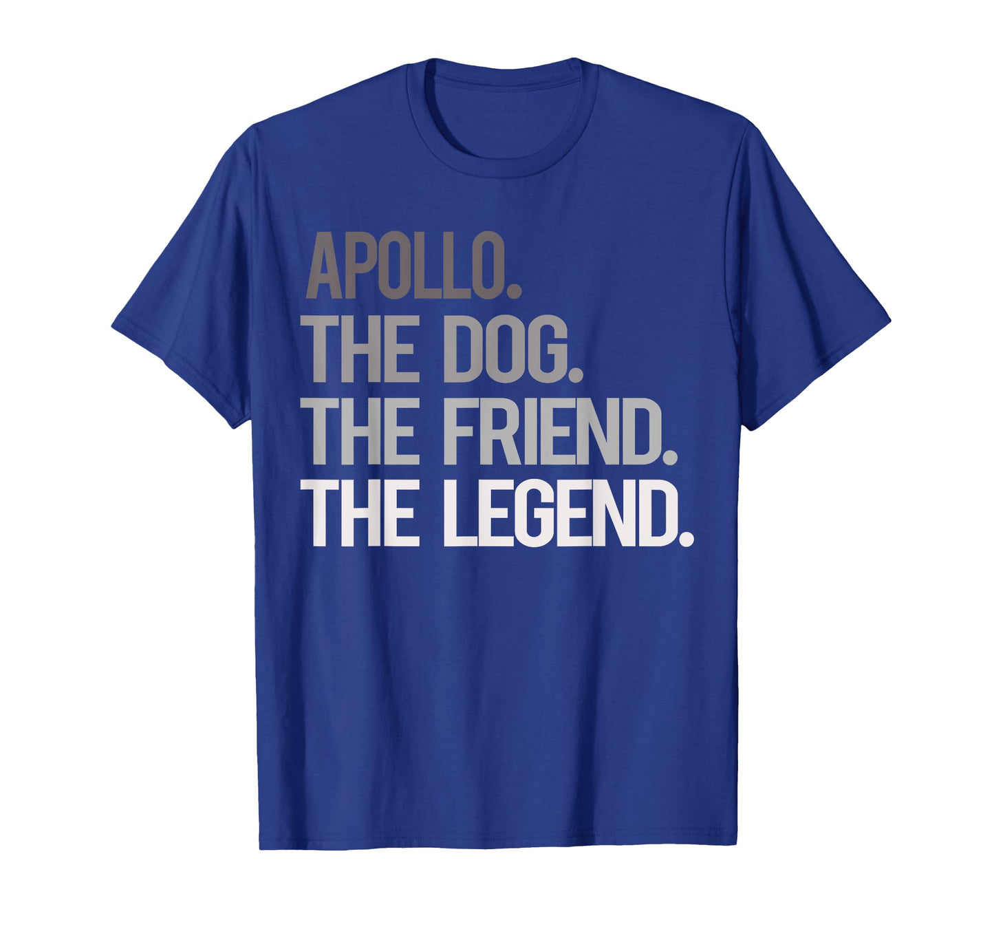Apollo THE DOG THE FRIEND THE LEGEND - National Pet Day T-Shirt for Men Women Girls Kids